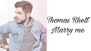 Thomas Rhett - Marry Me (lyric video)