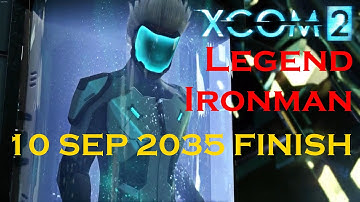 Xcom 2 Legend/Ironman: Finished on 10 Sep 2035 (Final mission and Results)