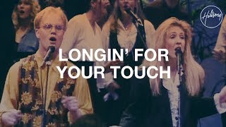 Longin` For Your Touch - Hillsong Worship chords