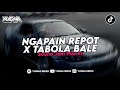 DJ NGAPAIN REPOT X TABOLA BALE SOUND JDM PLAT KT VIRAL TIKTOK YANG KALIAN CARI TERBARU 2025 DJ NGAPAIN REPOT X TABOLA BALE SOUND JDM PLAT KT VIRAL TIKTOK YANG KALIAN CARI TERBARU 2025