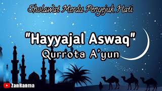 Hayyajal Aswaq - Qurrota A'yun Sholawat Merdu Penyejuk Hati