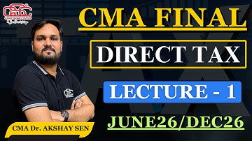 CMA FINAL DIRECT TAX | LECTURE - 1 | CMA FINAL CLASSES | GYAN SAGAR CLASSES |