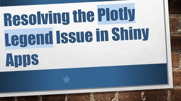Resolving the Plotly Legend Issue in Shiny Apps
