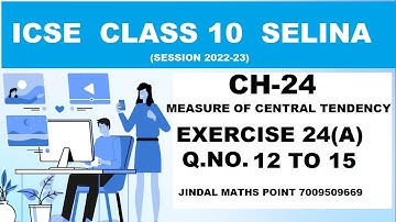 Mastering Central Tendency! | ICSE Class 10 | Ch-24 | Selina Maths| Ex-24(A) Q. 12-15