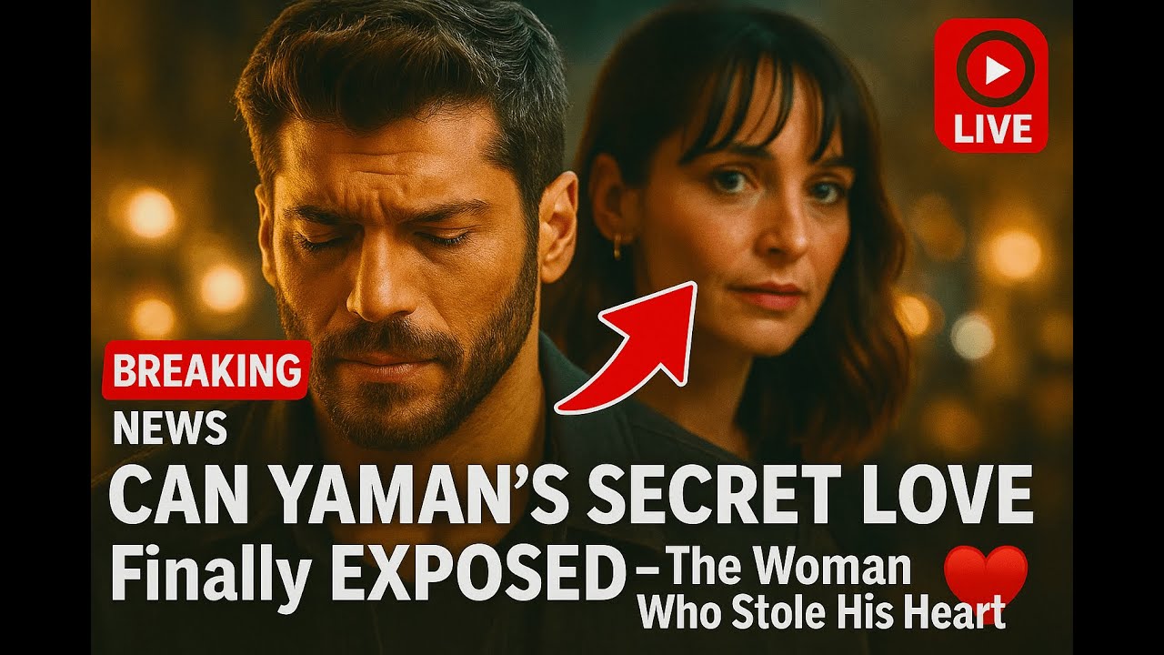 Can Yaman’s SECRET LOVE Finally EXPOSED The Woman Who Stole His Heart