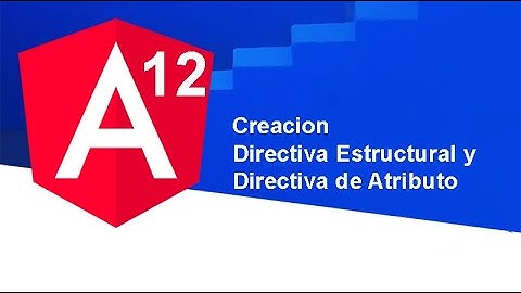 7. Curso Angular 12 [2021] - Creacion Directiva Estructural y de Atributo