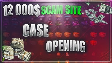 12 000$ SCAM SITE CASE OPENING! (TRY IT YOURSELF!)