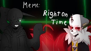 MEME: Right On Time(Shadow Sans-Wolf VS Nightmare Sans){Thank you for 900 followers!} (collab)(13+)