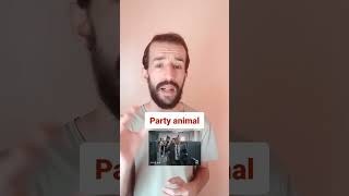 ما معنى Party Animal و Party Pooper