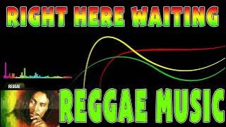 RIGHT HERE WAITING | Reggae Classic 