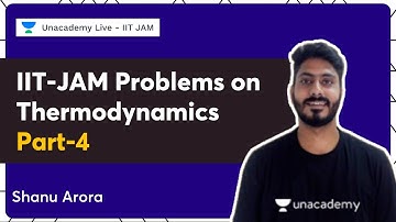 IIT-JAM Problems on Thermodynamics | Part - 4 | IIT JAM 2022 | Shanu Arora | Unacademy Live IIT JAM