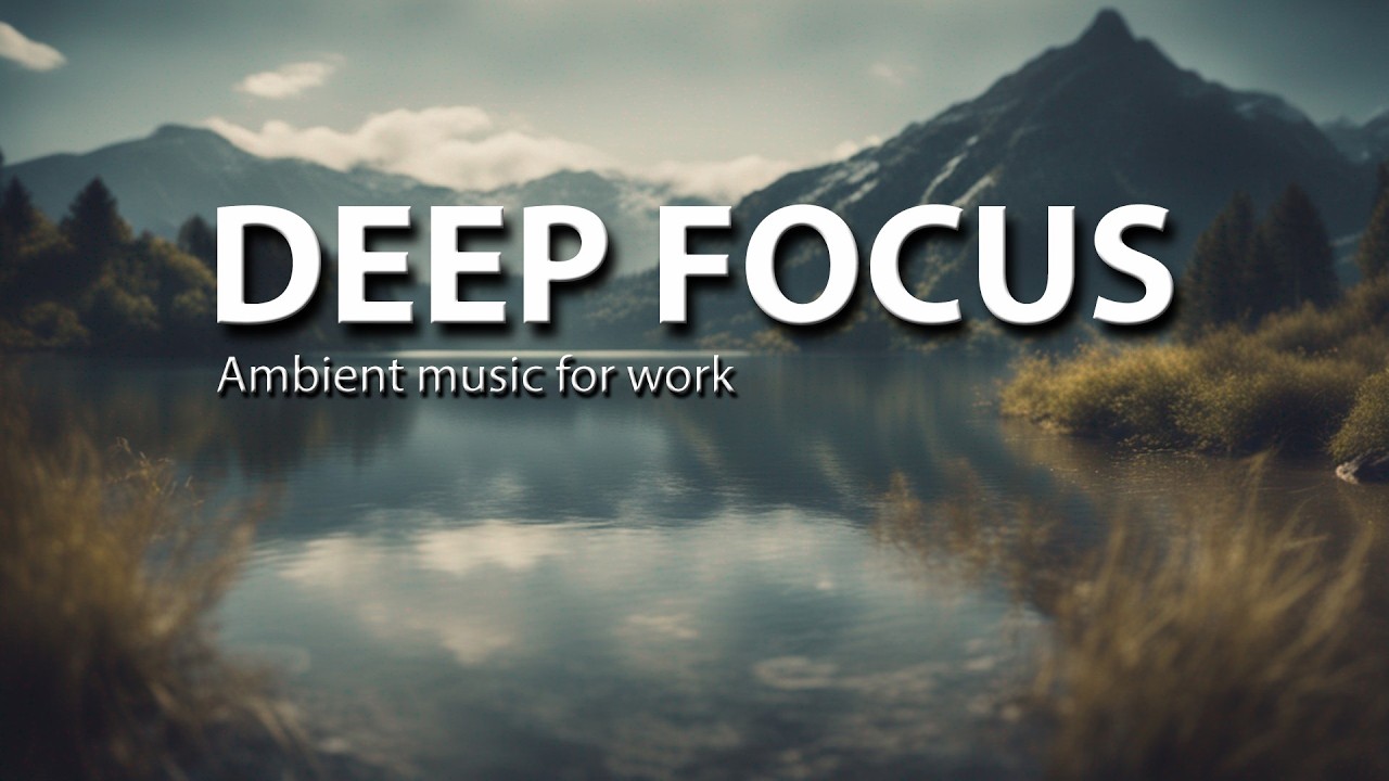 Deep Focus 2H | Gentle Piano Background Music for Deep Work