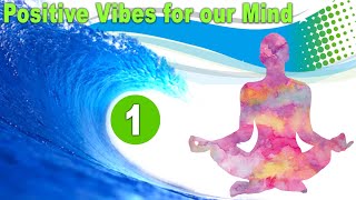 Positive Vibes for our Mind : Part - 1 [ Audio & Scenery Video ]