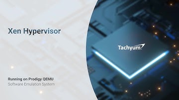 Tachyum Demonstrates Support for Xen Hypervisor