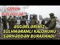 SON DEQIQE ! Azərbaycan ordusu  rus sülhməramlılarının kolonunu sərhhəddən buraxmadı! - xeberler