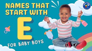 Top 20 Baby Boy Names that Start with E (Names Beginning with E for Baby Boys)