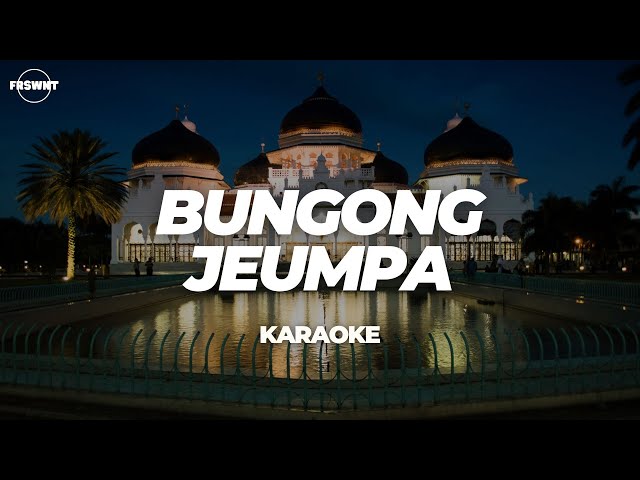 BUNGONG JEUMPA | KARAOKE (FRSWNT) class=