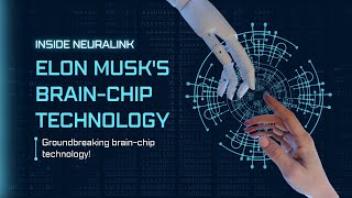 Inside Neuralink: Elon Musk's Brain-Chip Technology