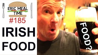 IRISH FOOD & BEER - Eric Meal Time #185