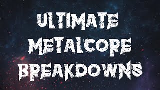 Ultimate Metalcore Breakdown Mix