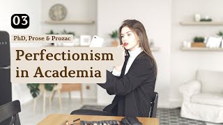 Perfectionism in Academia | #Ep.3 PhD, Prose & Prozac by The Self-Help Shelf 3,221 views 1 year ago 21 minutes
