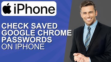 How To Check Saved Google Chrome Passwords On iPhone