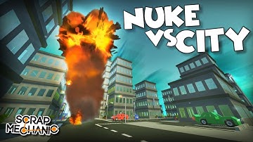NUKE TESTING DESTRUCTION! - Scrap Mechanic Gameplay
