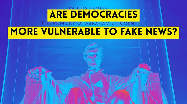 Are Democracies More Susceptible to Fake News?