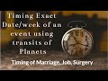 Timing exact weekday of an event using transit of planets  timing of marriage job surgery