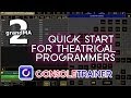 grandMA2 Quick Start for Theatrical Programmers