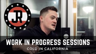 WIP Session 32 - “Cold In California”