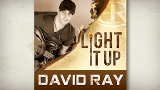 Video thumbnail of "David Ray - Light It Up (Official Lyric Video)"