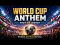 ONE WORLD, 48 LANGUAGES! The Ultimate #worldcup  2026 Anthem #song