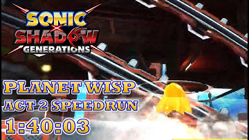Sonic x Shadow Generations Planet Wisp Act 2 Speedrun (Skills) 1:40:03