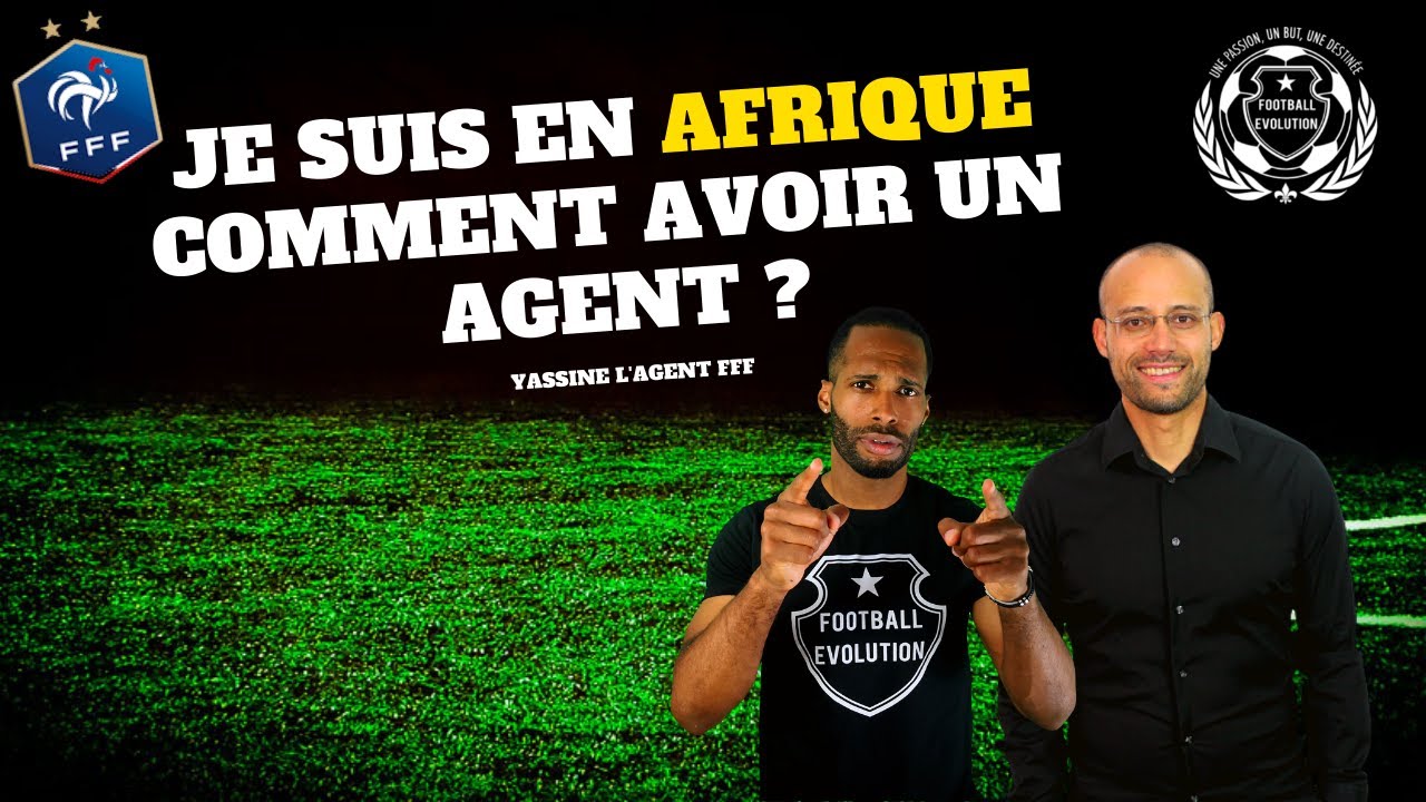 Je suis en Afrique, comment avoir un agent de football ?