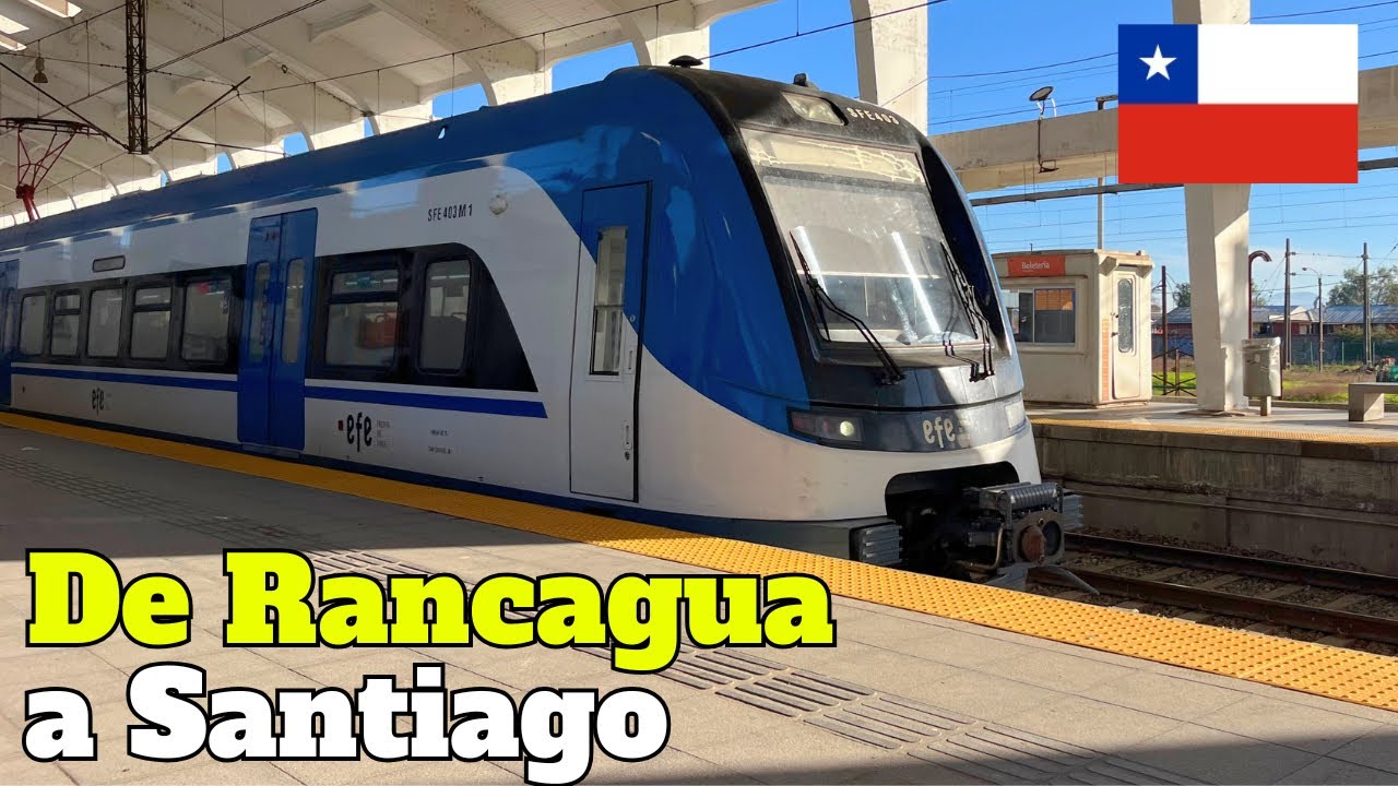 CHILE EN TREN 🇨🇱- De RANCAGUA a SANTIAGO 🚆🏙️