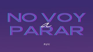 PUYI - No Voy a Parar | Prod. By Dani Acosta