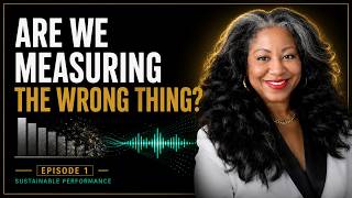 Episode 1 Are We Measuring the Wrong Thing?