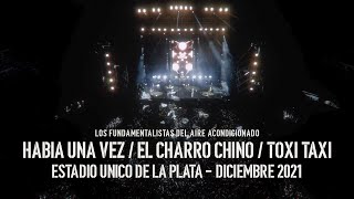 Había una vez - El Charro Chino - Toxi Taxi / LFDAA En Vivo / Estadio Unico de La Plata  DIC 2021