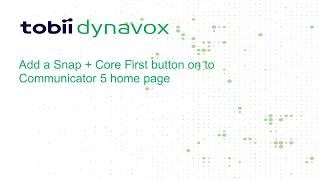 Add a Snap + Core First Button On Communicator 5 Home Page