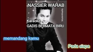 KARAOKE NASSIER WAHAB -  GADIS BERMATA BIRU