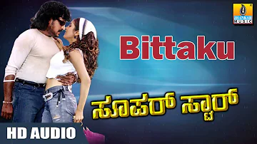 Bittaku Bittaku - HD Audio Song | Super Star-Movie | Upendra | Keerthi Reddy | Jhankar Music
