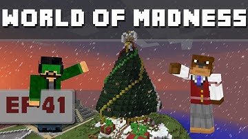 World Of Madness - S3E41 - Lets Build An Xmas Tree - Part 2 ! ! !