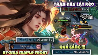 Trận Đấu Lật Kèo Cực Căng Với Skin RYOMA  MAPLE FROST Lụm Triplekill Khiến Team Bạn Hết Dám Gáy