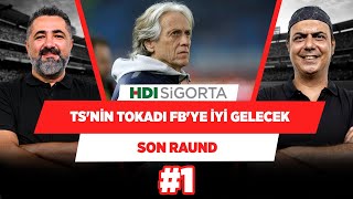 Trabzon’un tokadı Fenerbahçe’ye iyi gelecektir | Serdar Ali Çelikler & Ali Ece | Son Raund #1