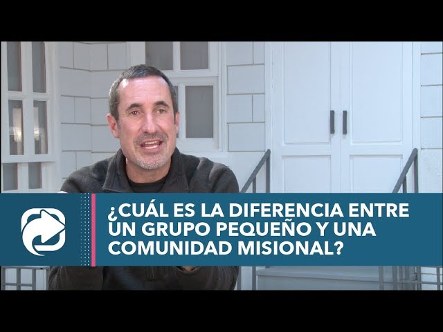 ¿Cuál es la diferencia entre un grupo pequeño y una Comunidad Misional? | Todd Morr