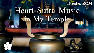 Heart Sutra MUSIC in My Temple