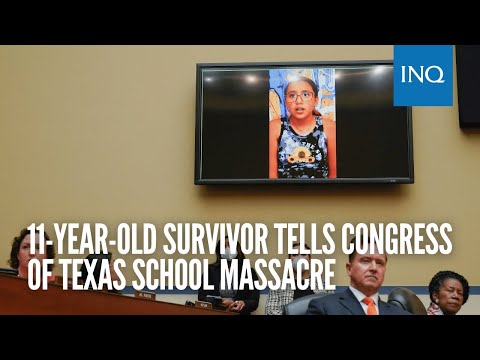 11-year-old survivor tells Congress of Texas school massacre