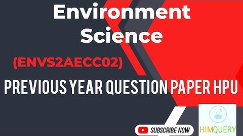 Environment Science (ENVS2AECC02)  previous year question paper hpu // #himquery #spumandi