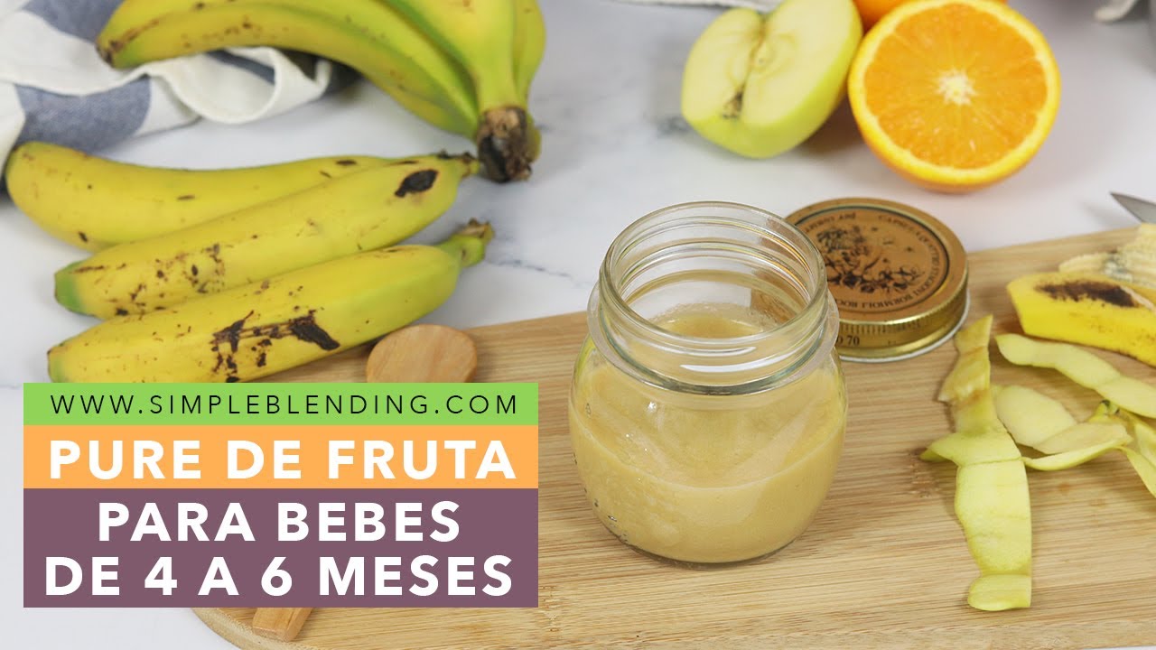 PURÉ DE FRUTAS PARA BEBES DE 4 A 6 MESES, Primer puré de frutas